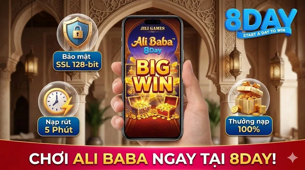 Chơi Ali Baba mượt mà trên điện thoại tại nhà cái 8Day với ưu đãi thưởng nạp 100%, bảo mật SSL an toàn và nạp rút siêu tốc 5 phút.